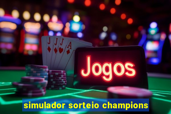 simulador sorteio champions